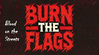 Burn the Flags - 2025 - Blood on the Streets - UK82 Punk - Hardcore Punk - Anarcho-Punk