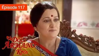 Les mensonges du coeur - EP 117 - Doli Armaano ki - Série complète en Français