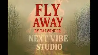 Talwinder &ndash; Fly Away | Soul & Emotional Song | Deep,Dream Vibe,Heart Touch Music for Relax & Escape🥺