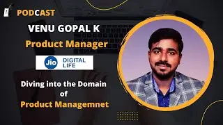 Podcast with Product Manager at Jio || Venu Gopal K