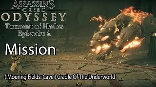 Assassin's Creed Odyssey Mission ( Mouring Fields: Cave ) Cradle Of The Underworld