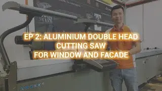 HOW TO OPERATE/USE - Aluminium Double Head Cutting Saw Machine for Window and Facade (EP2)