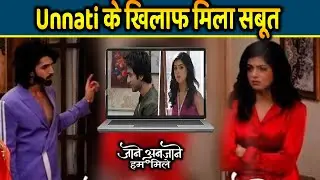 Jaane Anjaane Hum Mile | 19 Oct 2025 | Raghav के हाथ लगा Unnati के खिलाफ सबूत, Reet के आगे आया सच