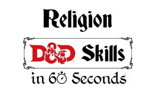 Religion - D&D 5e Skills In 60 Seconds