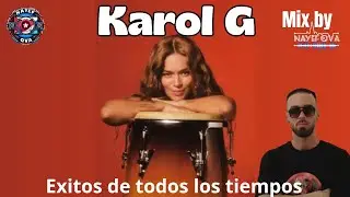 💃🏻Karol G💃🏻 🔥Sus Mejores Exitos 🔥🎧Mix by Nayef Qva 🎧(Latina Foreva, Gatúbela,Tusa,entre otros)