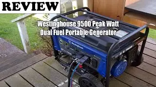 Westinghouse 9500 Peak Watt Dual Fuel Portable Generator - Review 2023