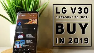 LG V30 REVIEW in 2019 (with GCAM) - 5 reasons to (not) buy