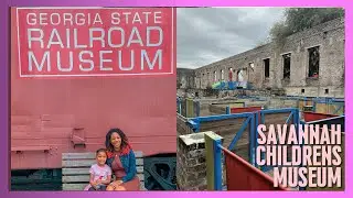 Georgia State Railroad + Savannah Children&rsquo;s Museum (Savannah Georgia Travel Vlog)