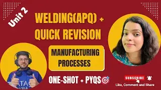 WELDING(APQ) | Quick Revision | UNIT-1 & Unit-2 | Manufacturing Processes