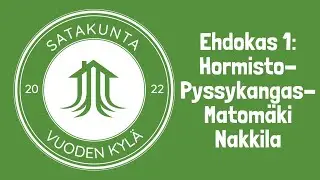 Vuoden Kyl&auml; -ehdokas 2022 Hormisto-Pyssykangas-Matom&auml;ki