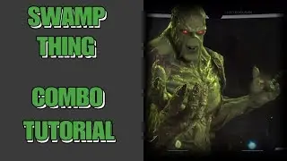 INJUSTICE 2:Swamp Thing Combo Tutorial