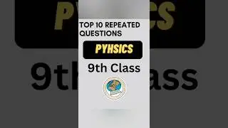 Top 10 Physics Questions That Repeat Every Year | 9th Class Federal Board 2026