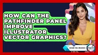 How Can The Pathfinder Panel Improve Illustrator Vector Graphics? - Design Tool Unlocked