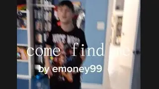emoney99 - Come find me - open mic
