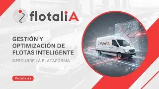 flotaliA: Gesti&oacute;n y optimizaci&oacute;n de flotas inteligente