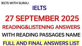 Ielts 27 SEPTEMBER 2025 LISTENING answers with Reading passages name|  27 SEPTEMBER 2025 exam review