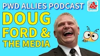 Doug Ford: The Masterclass in Media Manipulation | Disability podcast