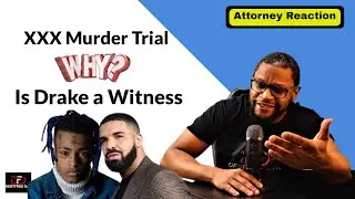 XXX Murder Trial: Why is Drake a Witness? Attorney Reaction #hiphop #news #rap #celebrity