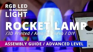 How to make 3d printed RGB LED Rocket Lamp - Advanced Level / Original Prusa MINI / Amazon Alexa