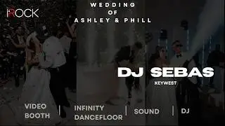 Ashley & Phill's Wedding ( Dj Sebas)