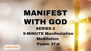 Co-Create with God: 9-Minute Manifestation Meditation: The Meditative Christian