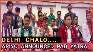 APIYO declared Footmarch to Delhi | Illegal immigrants issue Arunachal Pradesh