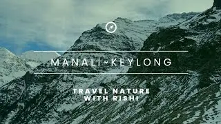 Manali - Keylong Trip