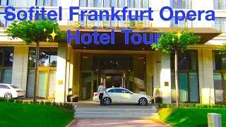 Sofitel Frankfurt Opera ✨ Hotel Tour ✨ Le Club Accor Hotel Tester