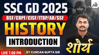 SSC GD History Classes 2026 | Introduction Gk\Gs By Kundan Gupta Sir