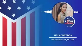 DME Interns Podcast: Gina Cordoba