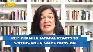 Rep. Pramila Jayapal reacts to SCOTUS decision to overturn Roe v. Wade