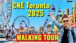 CNE 2025 Toronto - Canadian National Exhibition | Full Tour Of ‘The Ex’
