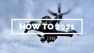 HOW TO - How to obtain permission from NATS (UK) to fly a Drone in a No Fly Zone - Part 1 Request