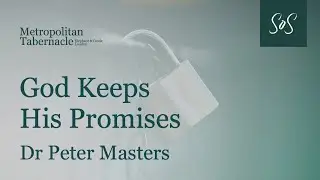 God Keeps His Promises | 2 Corinthians 1 verse 20 | Dr Peter Masters