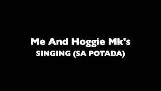Gypsy Me And Hoggie Mk's Singing