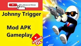 Johnny Trigger  Mod APK Gameplay
