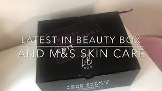 Latest in Beauty Box + M&S Skin Care Unboxing
