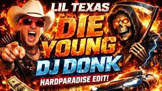 Lil Texas &ndash; Die Young (DJ DONK Remix)