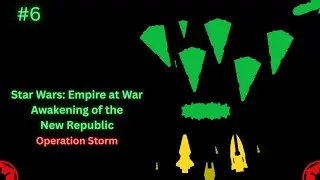 Star Wars: Empire at War; Awakening of the New Republic | Empire Campaign Part 6 | Operation Storm