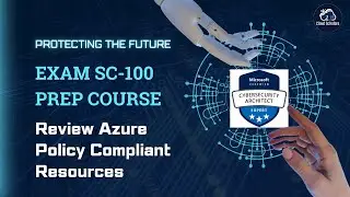 SC-100 Exam Preparation - Review Azure Policy Compliant Resources