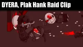 Dyera, Plak Hank Raid Co-op clip
