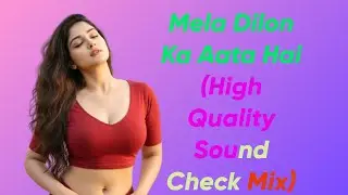 Oela Milon Ka Aata Hai (High Quality Sound Check Mix)