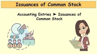 Financial Accounting | EQUITY | Issuance of Common Stock, Par Value & Additional Paid-In Capital