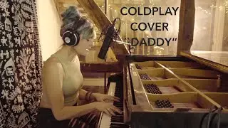 Coldplay - Daddy (Cover by Charly Klauser)