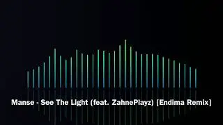 Manse - See The Light (feat. ZahnePlayz) [Endima Remix]