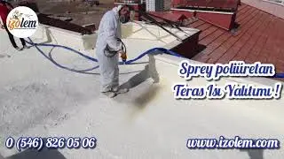 Sprey Poli&uuml;retan Ankara Teras Yalıtımı. 0(546) 826 05 06 www.izolem.com 