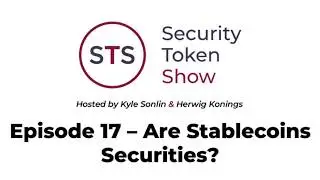 Security Token Show: #17  - Are Stablecoins Securities?