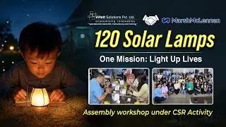120 Solar Lamps Assembly Workshop | Marsh McLennan | CSR Activity