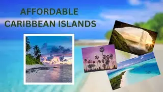 Must See Affordable Caribbean Islands