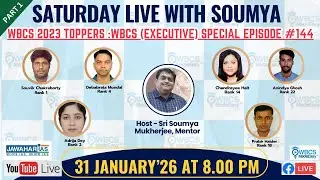 Saturday Live With Soumya, Episode # 144 - Discussion with WBCS (Exe.) Toppers 2023 on WBCS Exam
